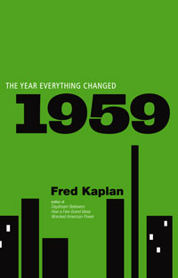 THE YEAR EVERYTHING CHANGED: 1959